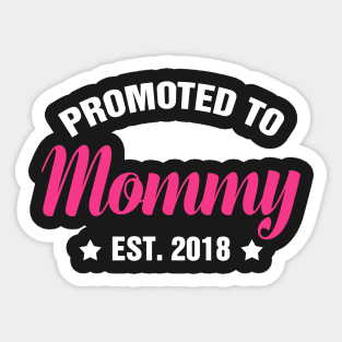 PROMOTED TO MOMMY EST 2018 gift ideas for family Sticker